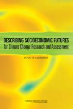 Describing Socioeconomic Futures for Climate Change Research and Assessment af Panel on Socio-Economic Scenarios for Climate Change Research and Assessment