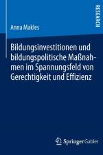 Bildungsinvestitionen Und Bildungspolitische Massnahmen Im Spannungsfeld Von Gerechtigkeit Und Effizienz af Anna Makles