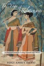 Yoga of Relationships af Yogi Amrit Desai