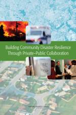 Building Community Disaster Resilience Through Private-Public Collaboration af National Research Council