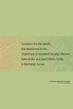 Evaluation of a Site-Specific Risk Assessment for the Department of Homeland Security's Planned National Bio- and Agro-Defense Facility in Manhattan, Kansas af National Research Council