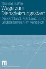 Wege Zum Dienstleistungsstaat af Thomas Bahle