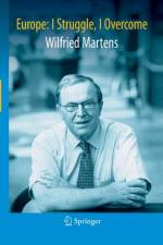 Europe: I Struggle, I Overcome af Wilfried Martens