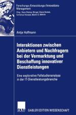 Interaktionen Zwischen Anbietern Und Nachfragern Bei Der Vermarktung Und Beschaffung Innovativer Dienstleistungen af Antje Hoffmann