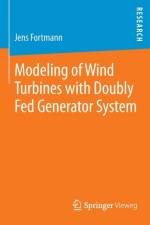 Modeling of Wind Turbines with Doubly Fed Generator System af Jens Fortmann