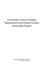 An Evaluation of the Food Safety Requirements of the Federal Purchase Ground Beef Program af National Research Council