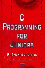 C Programming for Juniors af Dr S Anandamurugan