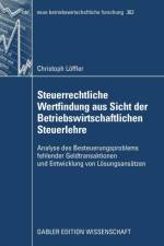 Steuerrechtliche Wertfindung Aus Sicht Der Betriebswirtschaftlichen Steuerlehre af Christoph Loeffler
