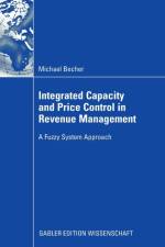 Integrated Capacity and Price Control in Revenue Management af Michael Becher