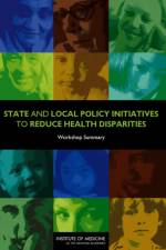 State and Local Policy Initiatives to Reduce Health Disparities af Institute of Medicine