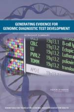 Generating Evidence for Genomic Diagnostic Test Development af Institute of Medicine