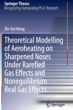 Theoretical Modelling of Aeroheating on Sharpened Noses Under Rarefied Gas Effects and Nonequilibrium Real Gas Effects af Zhi-Hui Wang
