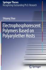 Electrophosphorescent Polymers Based on Polyarylether Hosts af Shiyang Shao
