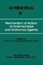 Mechanism of Action of Antimicrobial and Antitumor Agents
