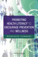 Promoting Health Literacy to Encourage Prevention and Wellness af Institute of Medicine