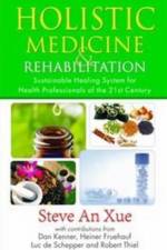 Holistic Medicine & Rehabilitation af Professor Steve An Xue