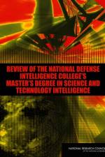 Review of the National Defense Intelligence College's Master's Degree in Science and Technology Intelligence af National Research Council