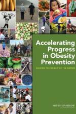 Accelerating Progress in Obesity Prevention af Institute of Medicine