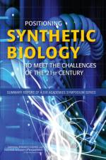 Positioning Synthetic Biology to Meet the Challenges of the 21st Century af Technology Committee on Science