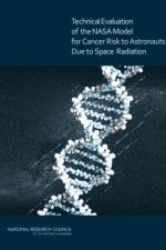 Technical Evaluation of the NASA Model for Cancer Risk to Astronauts Due to Space Radiation af National Research Council