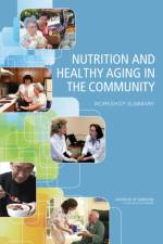 Nutrition and Healthy Aging in the Community af Food and Nutrition Board