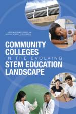 Community Colleges in the Evolving STEM Education Landscape af National Research Council