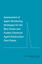 Assessment of Agent Monitoring Strategies for the Blue Grass and Pueblo Chemical Agent Destruction Pilot Plants af National Research Council