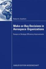 Make-or-Buy Decisions in Aerospace Organizations af Robert A. Goehlich