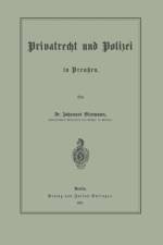 Privatrecht Und Polizei in Preussen af Johannes Biermann