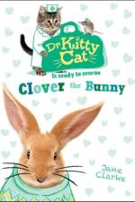 Dr KittyCat is ready to rescue: Clover the Bunny af Jane Clarke
