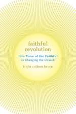 Faithful Revolution af Tricia C. (Associate Professor of Sociology Bruce