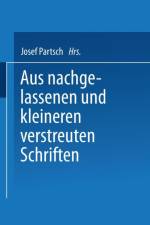 Aus Nachgelassenen Und Kleineren Verstreuten Schriften af Josef Partsch