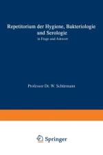 Repetitorium Der Hygiene, Bakteriologie Und Serologie in Frage Und Antwort af Walter Schurmann