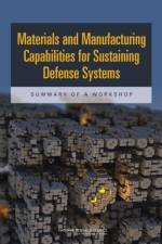 Materials and Manufacturing Capabilities for Sustaining Defense Systems af National Research Council