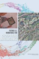 Future U.S. Workforce for Geospatial Intelligence af Committee on the Future U.S. Workforce for Geospatial Intelligence