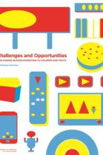 Challenges and Opportunities for Change in Food Marketing to Children and Youth af Institute of Medicine