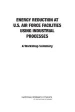 Energy Reduction at U.S. Air Force Facilities Using Industrial Processes af National Research Council
