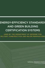 Energy-Efficiency Standards and Green Building Certification Systems Used by the Department of Defense for Military Construction and Major Renovations af Committee to Evaluate Energy-Efficiency and Sustainability Standards Used by the Department of Defense for Military Construction and Repair