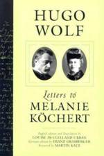 Letters to Melanie Kochert af Hugo Wolf