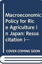 Macroeconomic Policy for Rice Agriculture in Japan af Hirotada Kohno