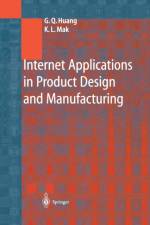 Internet Applications in Product Design and Manufacturing af George Q. Huang
