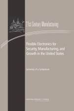 Flexible Electronics for Security, Manufacturing, and Growth in the United States af National Research Council