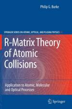 R-Matrix Theory of Atomic Collisions af Philip George Burke