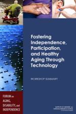 Fostering Independence, Participation, and Healthy Aging Through Technology af National Research Council