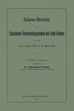Jahres-Bericht Des Chemischen Untersuchungsamtes Der Stadt Breslau Fur Die Zeit Vom 1. April 1897 Bis 31. Marz 1898 af Bernhard Fischer
