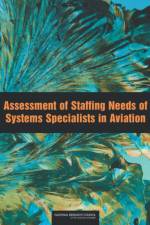 Assessment of Staffing Needs of Systems Specialists in Aviation af Committee on Staffing Needs of Systems Specialists in Aviation