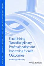 Establishing Transdisciplinary Professionalism for Improving Health Outcomes af Institute of Medicine
