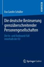 Die Deutsche Besteuerung Grenzuberschreitender Personengesellschaften af Eva Carolin Schuller