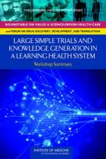 Large Simple Trials and Knowledge Generation in a Learning Health System af Institute of Medicine