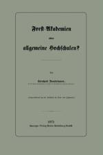 Forst-Akademien Oder Allgemeine Hochschulen? af Bernhard Danckelmann